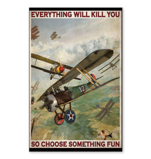 Everything Will Kill You So Choose Something Fun Poster, Fly