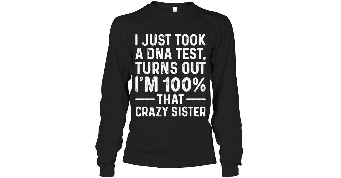 I Am 100% That Crazy Sister Funny Shirts Funny Mugs Funny T Shirts For ...