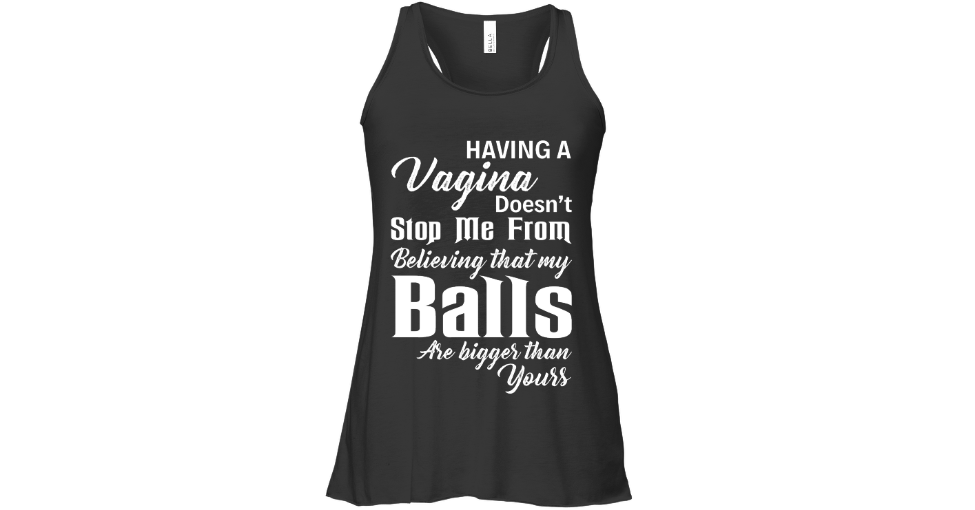 That my Balls are Bigger than Yours Womens Flowy Tank Tops Funny Flowy ...