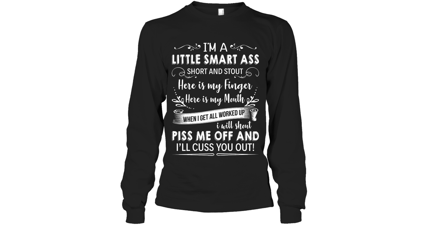 I Am A Little Smart Ass Short And Shout Funny Shirts Funny Mugs Funny T ...