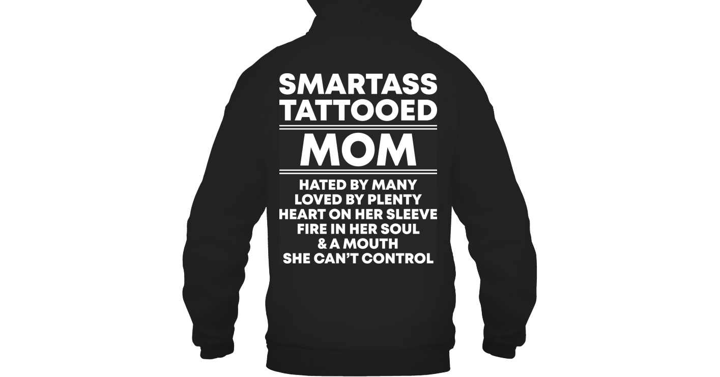 Smartass Tattooed Mom Funny Shirts Funny T Shirts Hilarious Funny