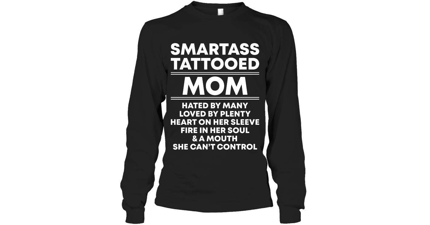 Smartass Tattooed Mom Funny Shirts Funny Mugs Funny T Shirts For Woman
