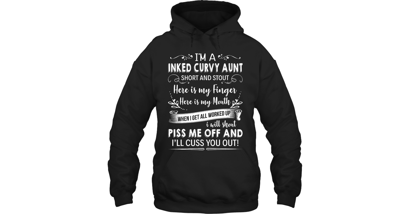 I'm A Inked Curvy Aunt Short And Shout Funny Shirts Funny Mugs Funny T ...