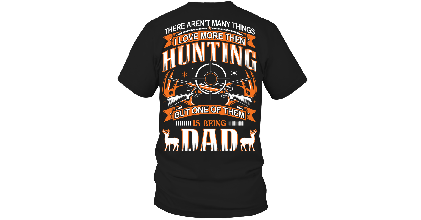 I Love HUNTING and Being DAD