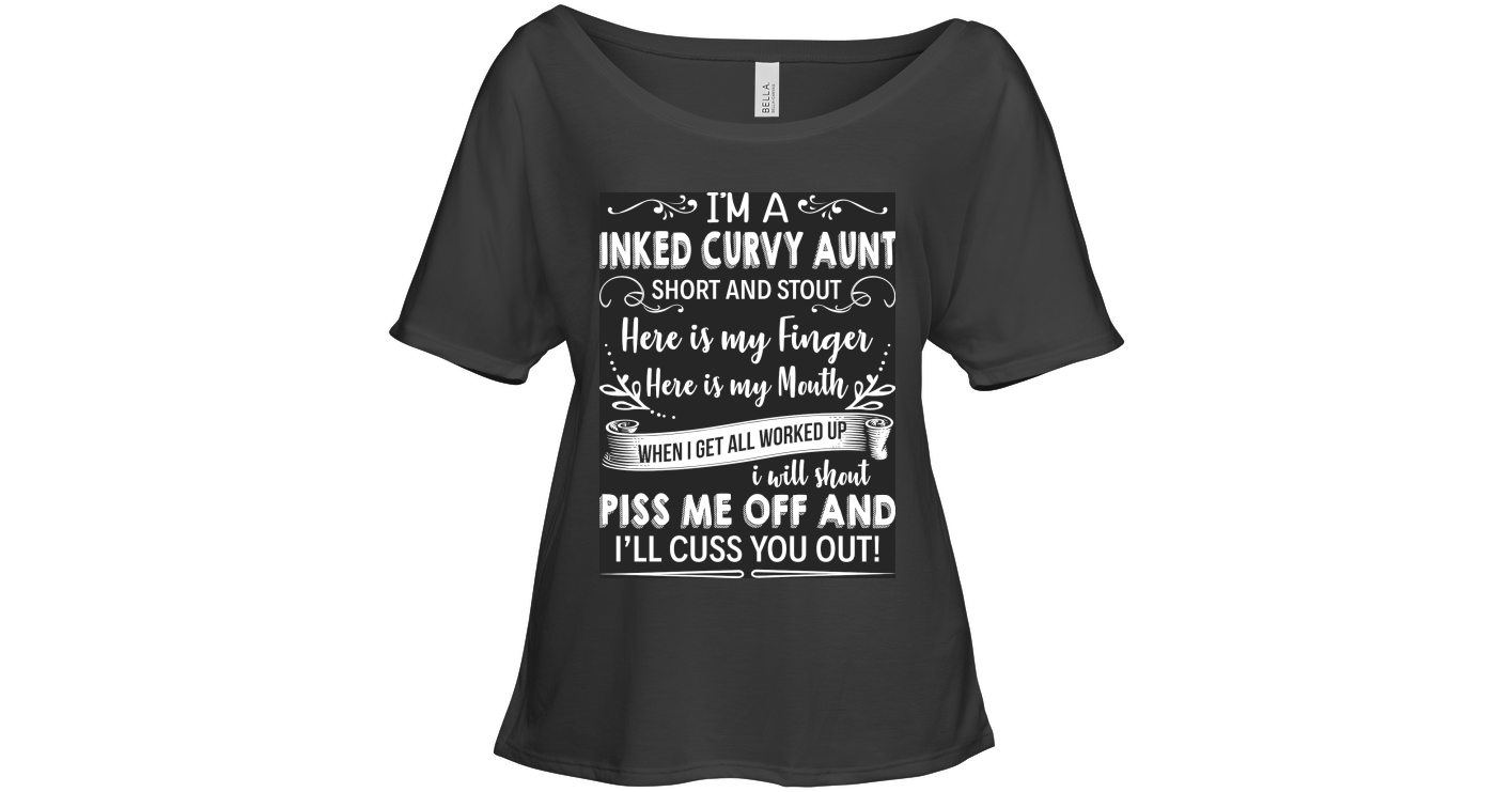 I Am A Inked Curvy Aunt Short And Shout Funny Slouchy T Shirt For Women ...